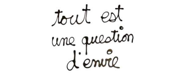 Tout est une question d'envie © Ben